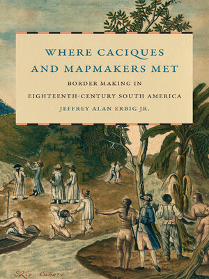 cover image of Where Caciques and Mapmakers Met